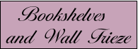 Bookshelves and Wall Frieze
